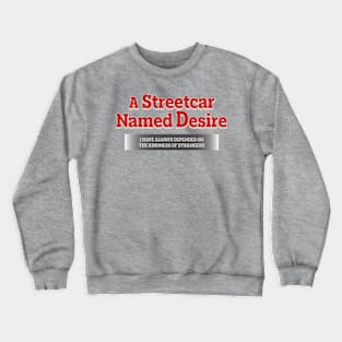 a streetcar named desire Crewneck Sweatshirt